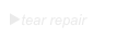 ▶tear repair